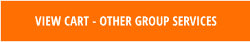 VIEW CART - OTHER GROUP SERVICES