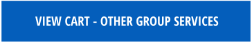 VIEW CART - OTHER GROUP SERVICES