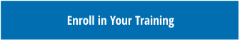 Enroll in Your Training