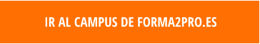 IR AL CAMPUS DE FORMA2PRO.ES